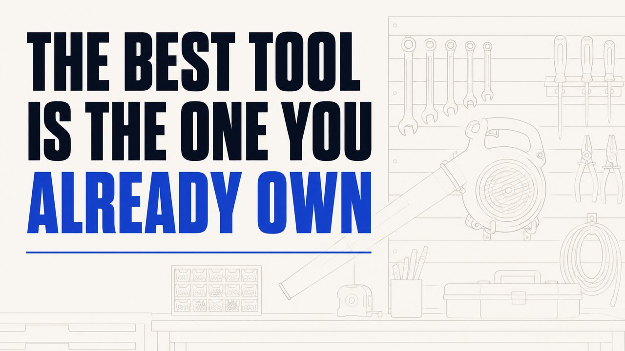 the-best-tool-is-the-one-you-already-own
